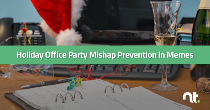 Holiday Office Party Mishap Prevention in Memes