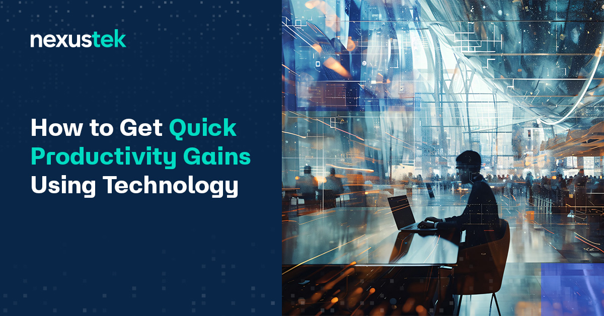 How to Get Quick Productivity Gains Using Technology